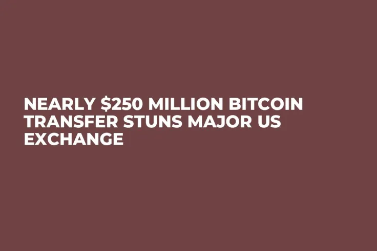 Nearly $250 Million Bitcoin Transfer Stuns Major US Exchange