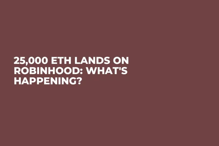 25,000 ETH Lands on Robinhood: What's Happening?