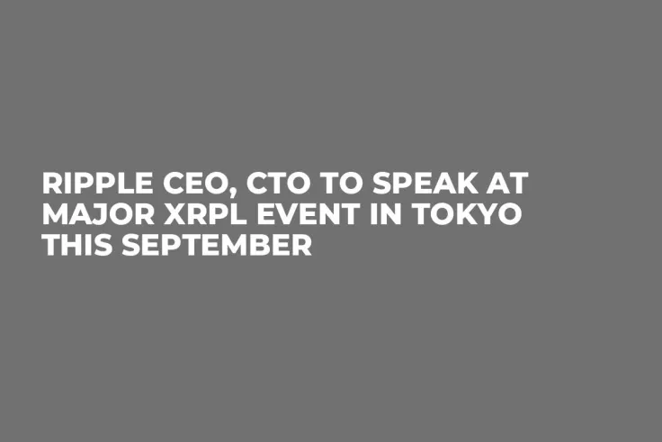 Ripple CEO, CTO to Speak at Major XRPL Event in Tokyo This September