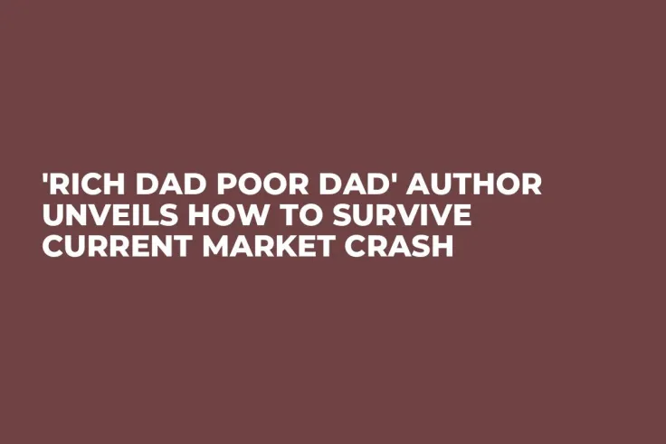 'Rich Dad Poor Dad' Author Unveils How to Survive Current Market Crash