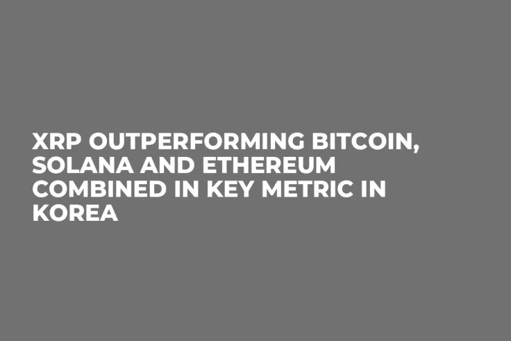 XRP Outperforming Bitcoin, Solana and Ethereum Combined in Key Metric in Korea
