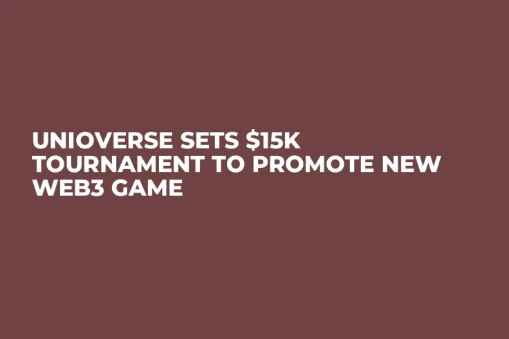 Unioverse Sets $15K Tournament to Promote New Web3 Game