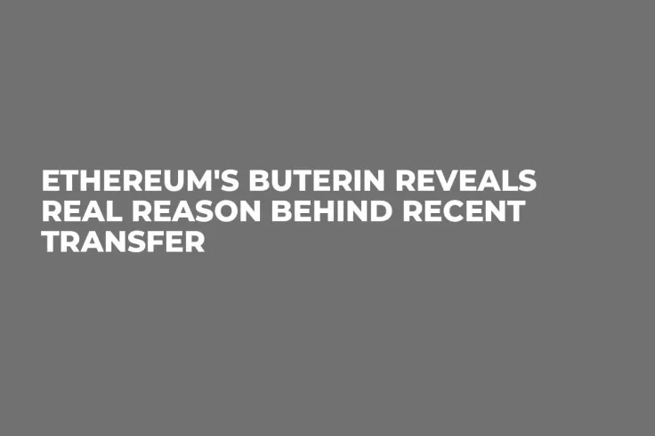 Ethereum's Buterin Reveals Real Reason Behind Recent Transfer