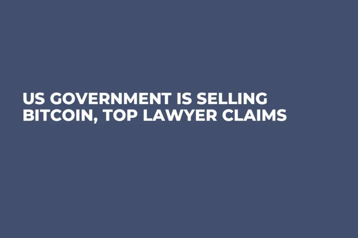 US Government Is Selling Bitcoin, Top Lawyer Claims