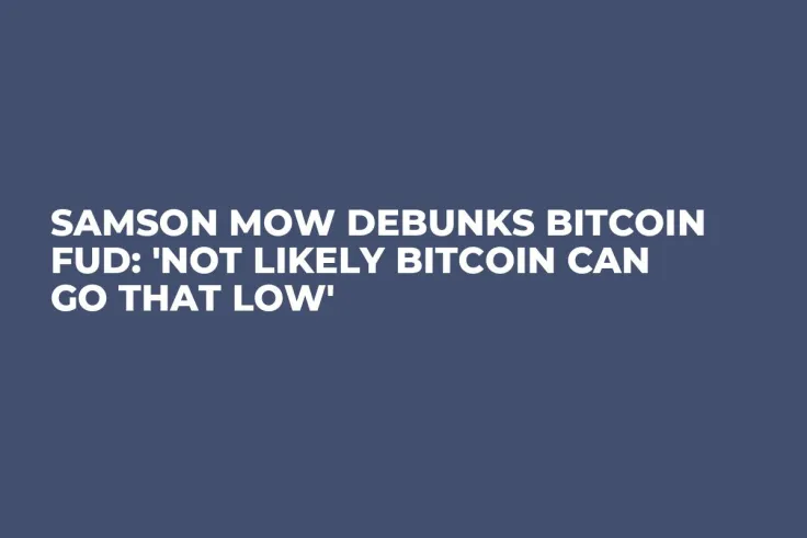 Samson Mow Debunks Bitcoin FUD: 'Not Likely Bitcoin Can Go That Low'