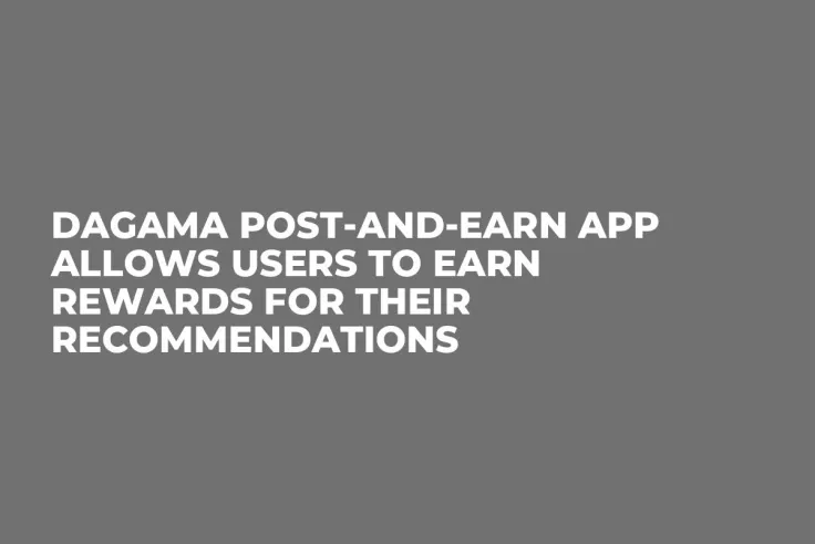 daGama Post-and-Earn App Allows Users to Earn Rewards for Their Recommendations