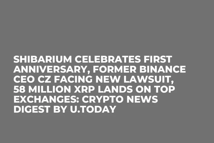 Shibarium Celebrates First Anniversary, Former Binance CEO CZ Facing New Lawsuit, 58 Million XRP Lands on Top Exchanges: Crypto News Digest by U.Today