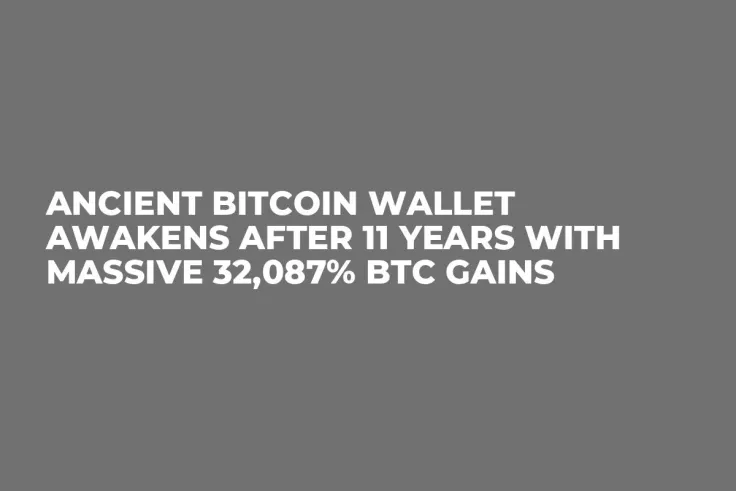 Ancient Bitcoin Wallet Awakens After 11 Years With Massive 32,087% BTC Gains