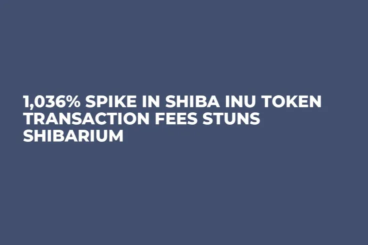 1,036% Spike in Shiba Inu Token Transaction Fees Stuns Shibarium