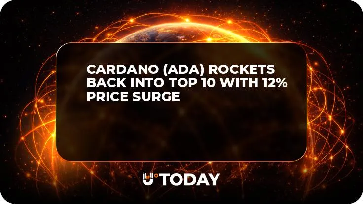 Cardano (ADA) Rockets Back into Top 10 With 12% Price Surge