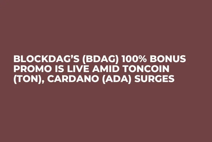 BlockDAG’s (BDAG) 100% Bonus Promo is Live Amid Toncoin (TON), Cardano (ADA) Surges