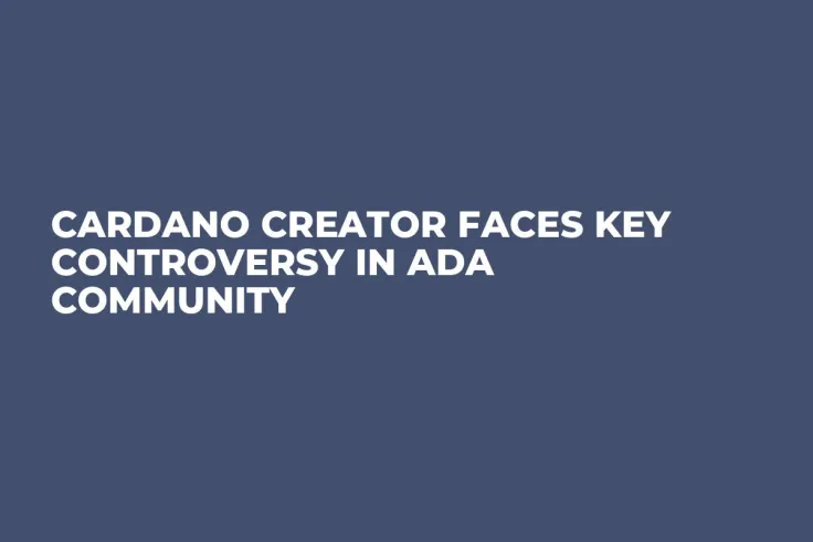 Cardano Creator Faces Key Controversy in ADA Community