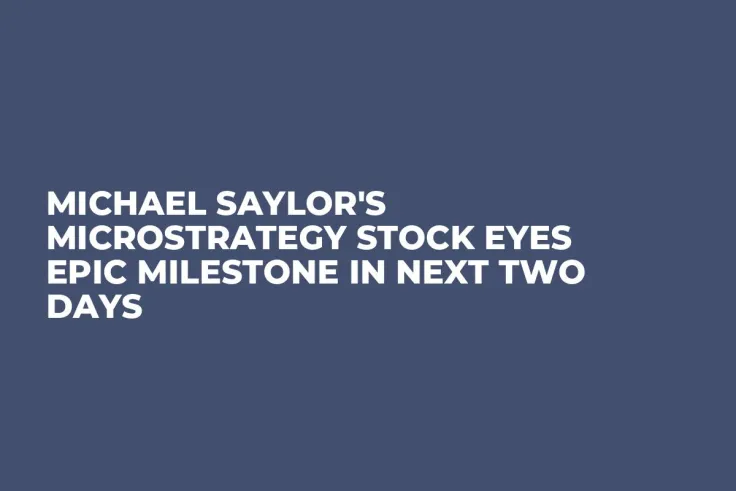 Michael Saylor's MicroStrategy Stock Eyes Epic Milestone in Next Two Days