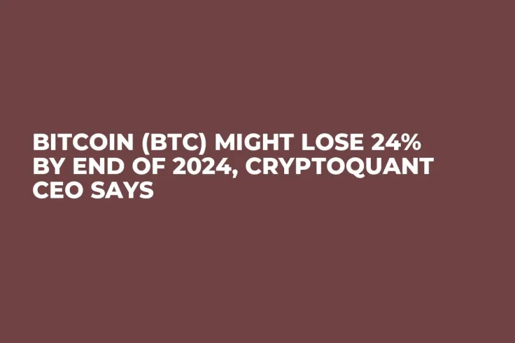 Bitcoin (BTC) Might Lose 24% by End of 2024, CryptoQuant CEO Says