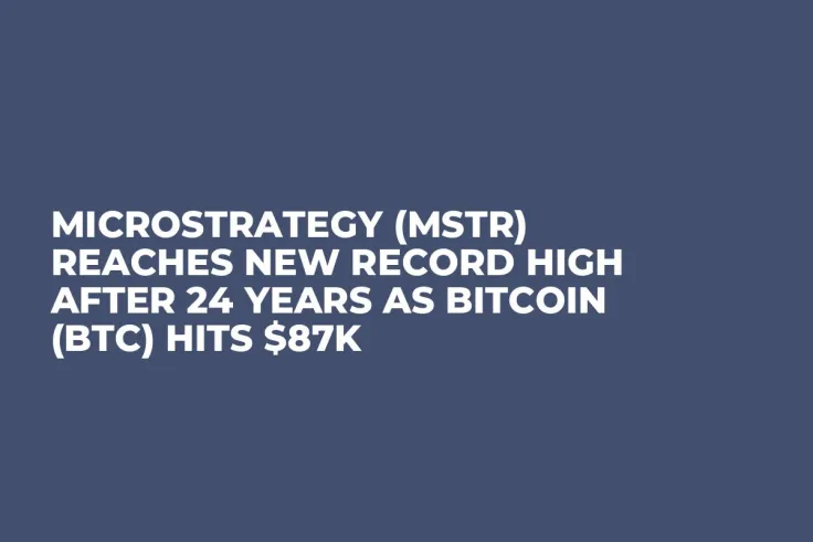 MicroStrategy (MSTR) Reaches New Record High After 24 Years as Bitcoin (BTC) Hits $87K