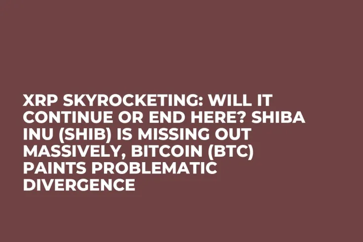 XRP Skyrocketing: Will It Continue or End Here? Shiba Inu (SHIB) is Missing Out Massively, Bitcoin (BTC) Paints Problematic Divergence