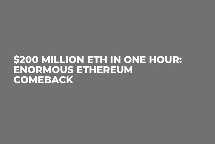 $200 Million ETH in One Hour: Enormous Ethereum Comeback
