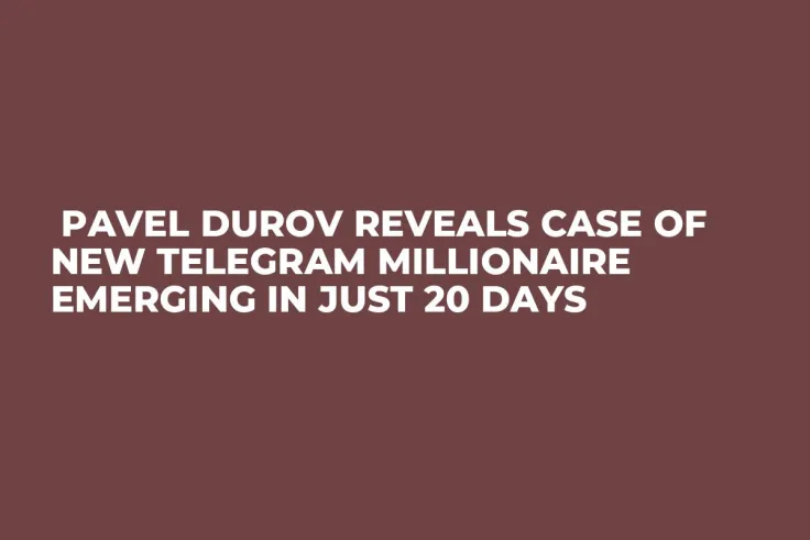  Pavel Durov Reveals Case of New Telegram Millionaire Emerging in Just 20 Days