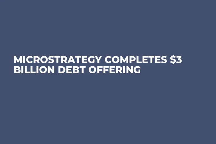 MicroStrategy Completes $3 Billion Debt Offering
