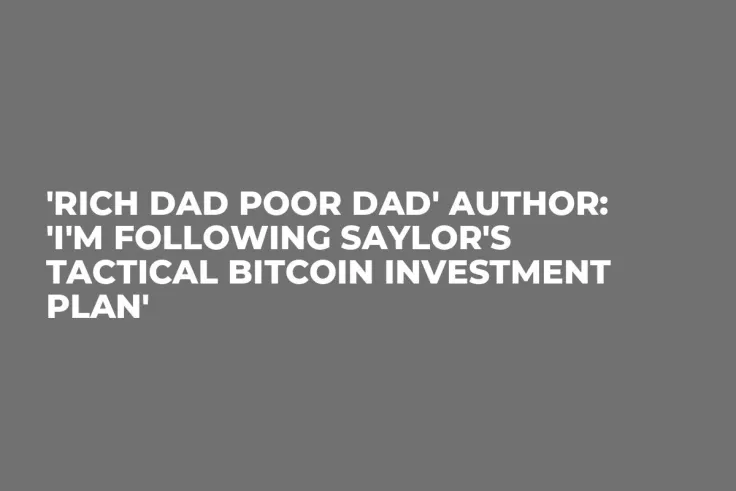 'Rich Dad Poor Dad' Author: 'I'm Following Saylor's Tactical Bitcoin Investment Plan'