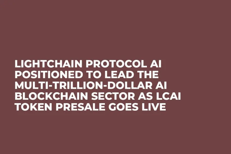 Lightchain Protocol AI Positioned to Lead the Multi-Trillion-Dollar AI Blockchain Sector as LCAI Token Presale Goes Live