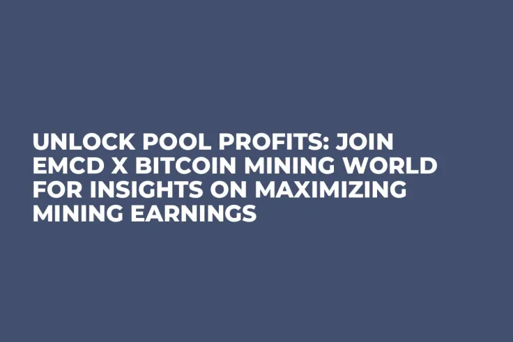 Unlock Pool Profits: Join EMCD x Bitcoin Mining World for Insights on Maximizing Mining Earnings
