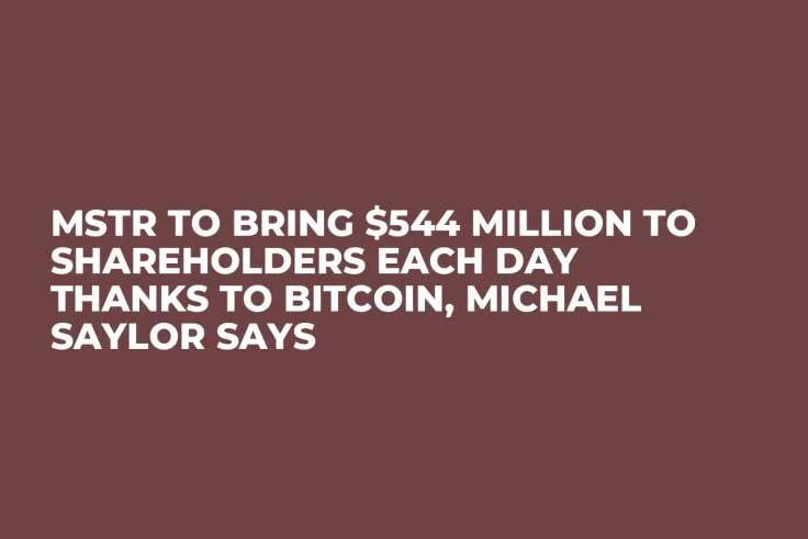 MSTR to Bring $544 Million to Shareholders Each Day Thanks to Bitcoin, Michael Saylor Says