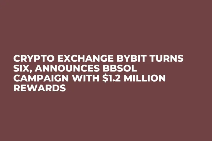 Crypto Exchange Bybit Turns Six, Announces bbSOL Campaign With $1.2 Million Rewards