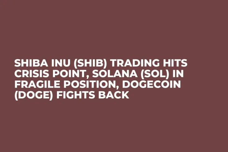 Shiba Inu (SHIB) Trading Hits Crisis Point, Solana (SOL) in Fragile Position, Dogecoin (DOGE) Fights Back