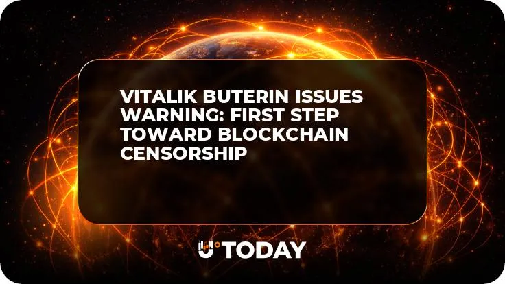 Vitalik Buterin Issues Warning: First Step Toward Blockchain Censorship
