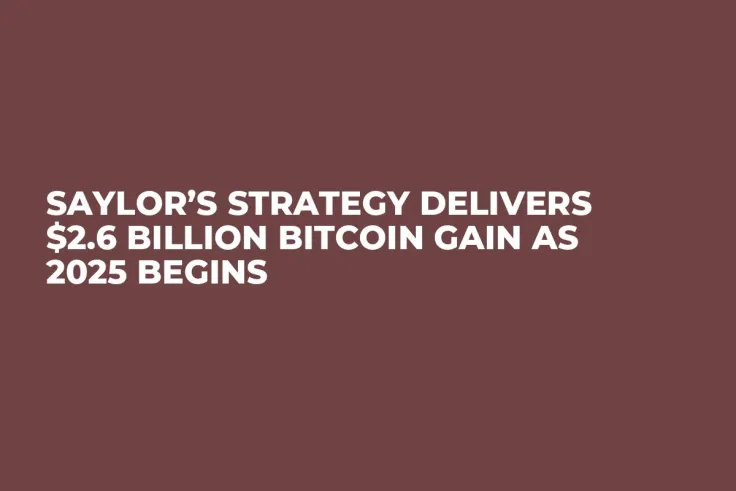 Saylor’s Strategy Delivers $2.6 Billion Bitcoin Gain As 2025 Begins