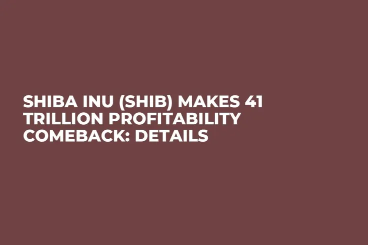 Shiba Inu (SHIB) Makes 41 Trillion Profitability Comeback: Details