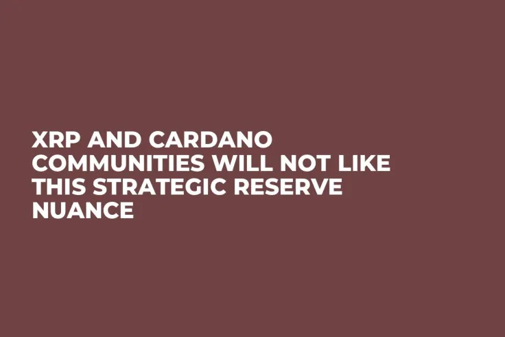 XRP and Cardano Communities Will Not Like This Strategic Reserve Nuance