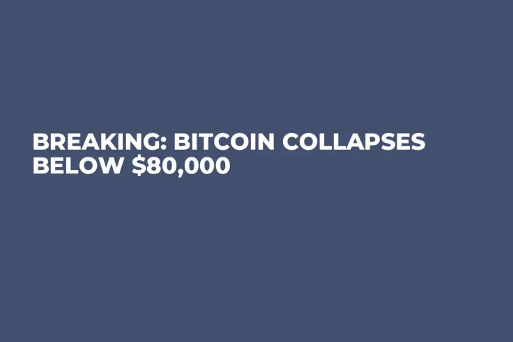 Breaking: Bitcoin Collapses Below $80,000