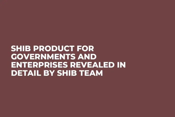 SHIB Product for Governments and Enterprises Revealed in Detail by SHIB Team