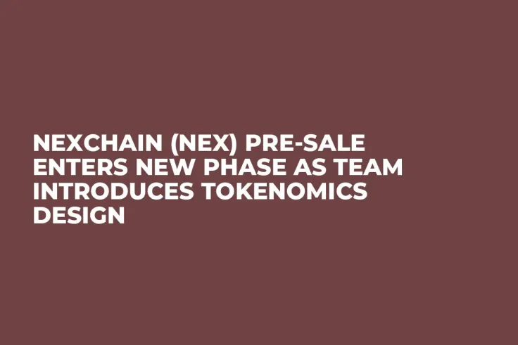 Nexchain (NEX) Pre-Sale Enters New Phase as Team Introduces Tokenomics Design