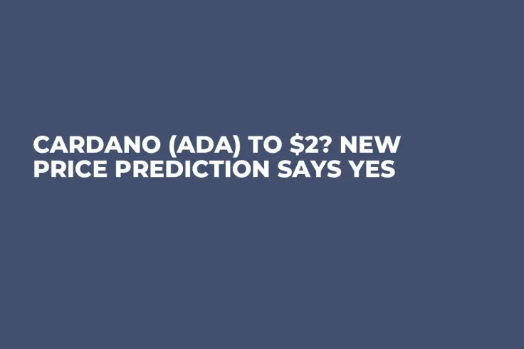 Cardano (ADA) to $2? New Price Prediction Says Yes