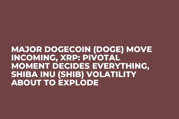 Major Dogecoin (DOGE) Move Incoming, XRP: Pivotal Moment Decides Everything, Shiba Inu (SHIB) Volatility About to Explode