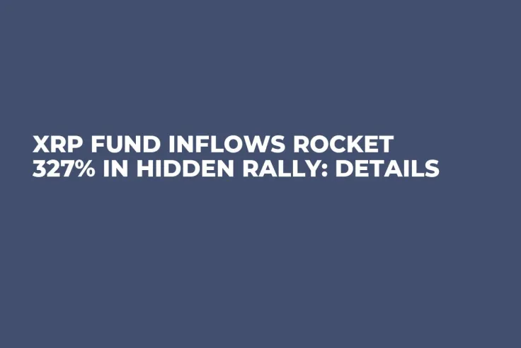 XRP Fund Inflows Rocket 327% in Hidden Rally: Details