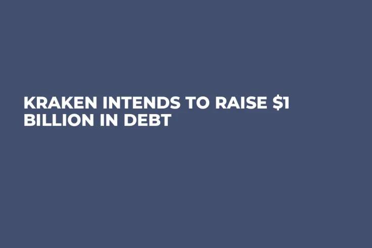 Kraken Intends to Raise $1 Billion in Debt