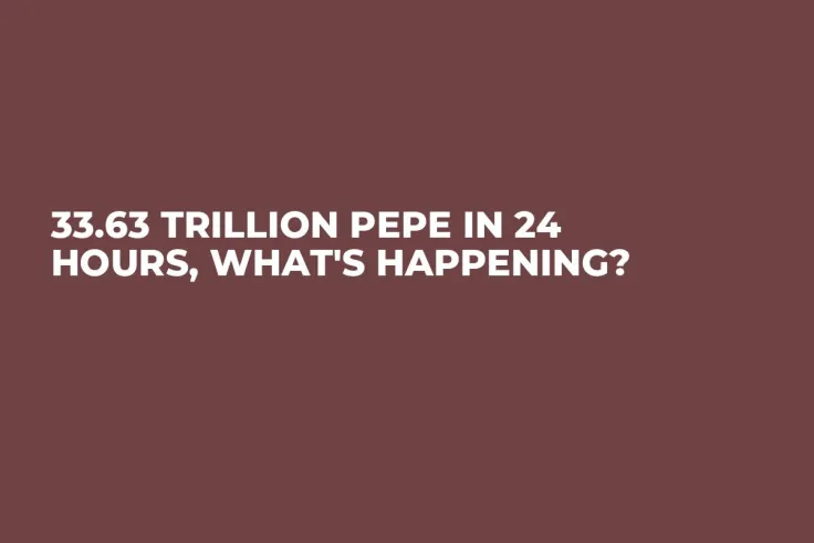 33.63 Trillion PEPE in 24 Hours, What's Happening?