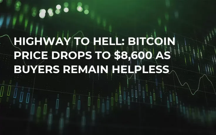 Highway to Hell: Bitcoin Price Drops to $8,600 As Buyers Remain Helpless