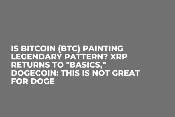 Is Bitcoin (BTC) Painting Legendary Pattern? XRP Returns to "Basics," Dogecoin: This Is Not Great for DOGE