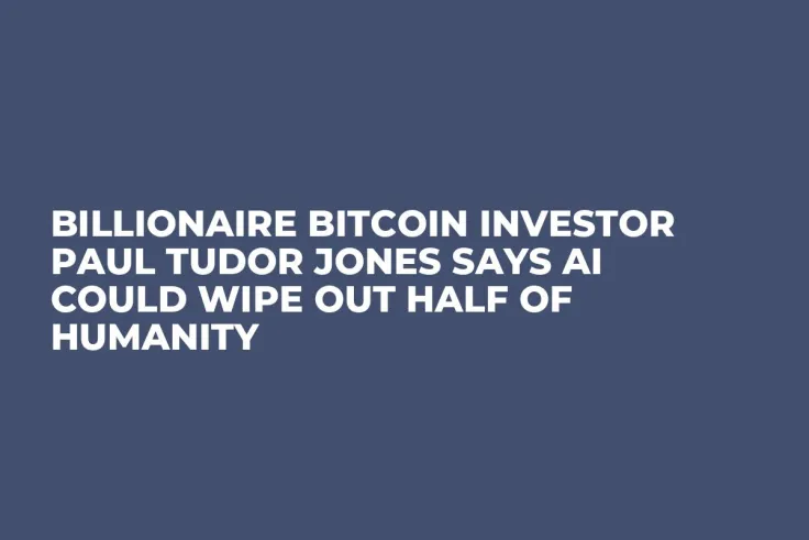Billionaire Bitcoin Investor Paul Tudor Jones Says AI Could Wipe out Half of Humanity