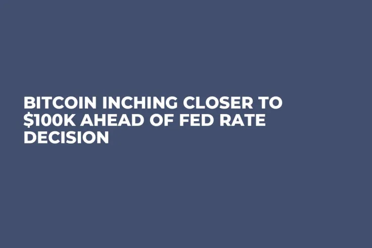 Bitcoin Inching Closer to $100K Ahead of Fed Rate Decision 