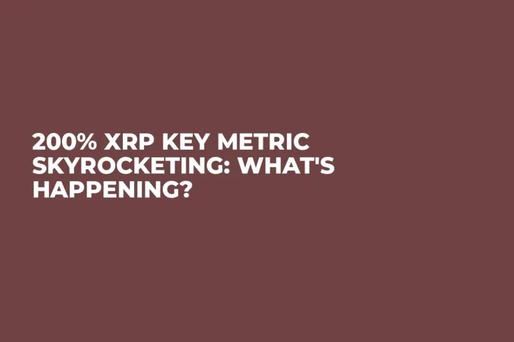 200% XRP Key Metric Skyrocketing: What's Happening?