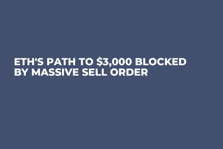 ETH's Path to $3,000 Blocked by Massive Sell Order