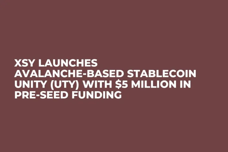 XSY Launches Avalanche-Based Stablecoin Unity (UTY) With $5 Million in Pre-Seed Funding