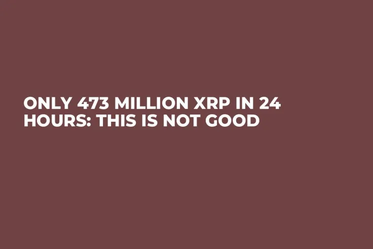 Only 473 Million XRP in 24 Hours: This Is Not Good