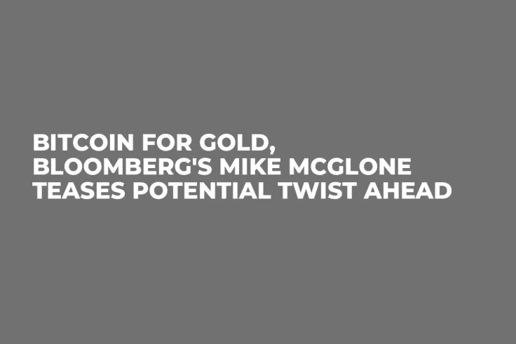 Bitcoin for Gold, Bloomberg's Mike McGlone Teases Potential Twist Ahead